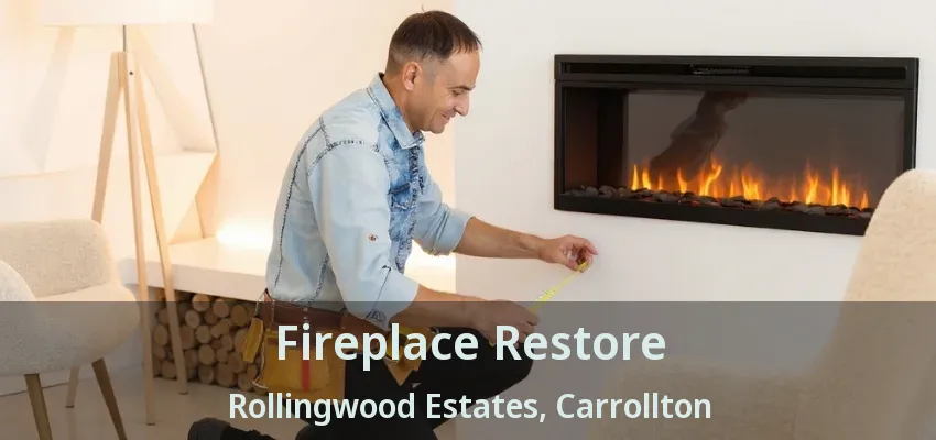 Fireplace Restore Rollingwood Estates, Carrollton - TX