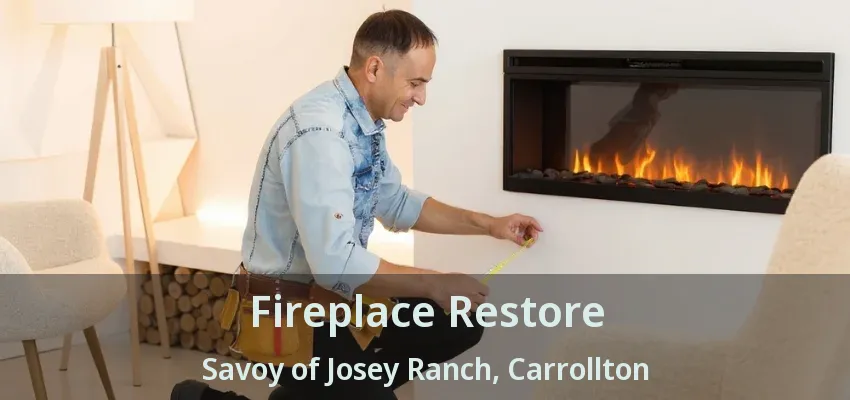 Fireplace Restore Savoy of Josey Ranch, Carrollton - TX