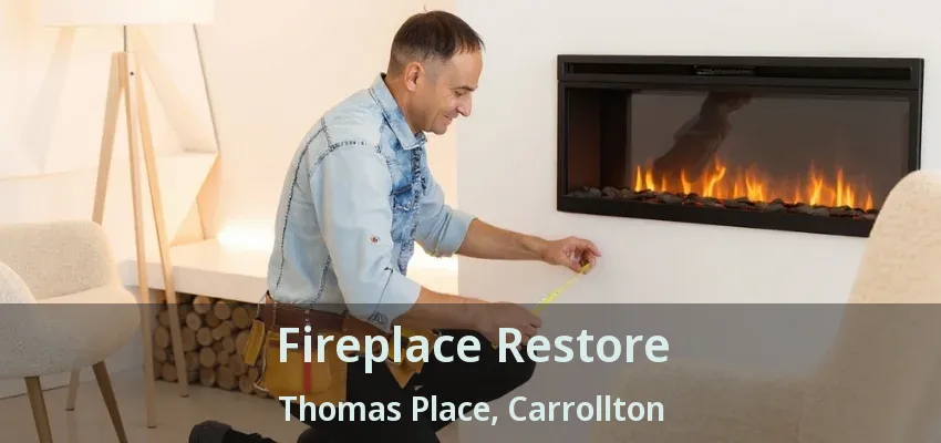 Fireplace Restore Thomas Place, Carrollton - TX