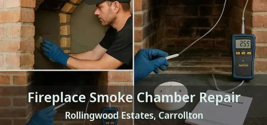Fireplace Smoke Chamber Repair Rollingwood Estates, Carrollton - TX