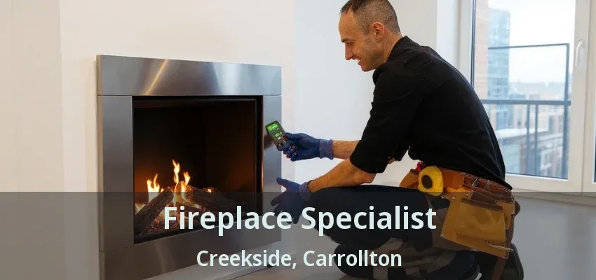 Fireplace Specialist Creekside, Carrollton - TX