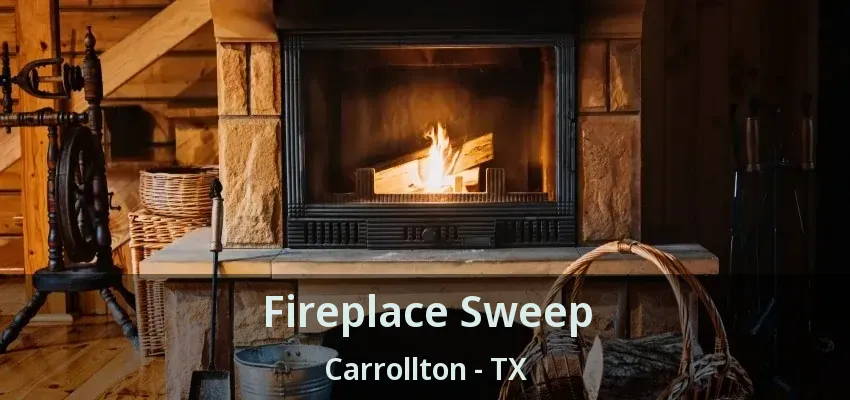 Fireplace Sweep Carrollton - TX