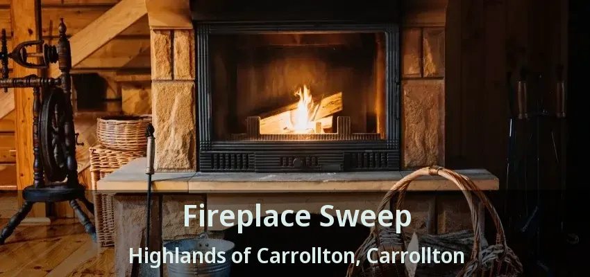 Fireplace Sweep Highlands of Carrollton, Carrollton - TX