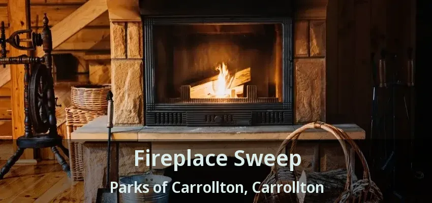 Fireplace Sweep Parks of Carrollton, Carrollton - TX