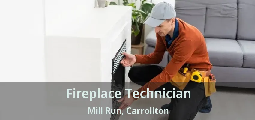 Fireplace Technician Mill Run, Carrollton - TX