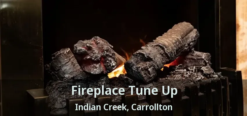 Fireplace Tune Up Indian Creek, Carrollton - TX