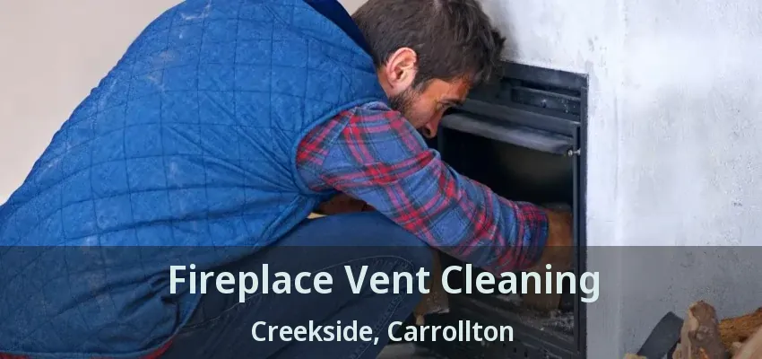 Fireplace Vent Cleaning Creekside, Carrollton - TX