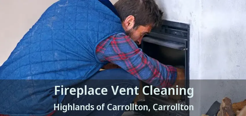Fireplace Vent Cleaning Highlands of Carrollton, Carrollton - TX