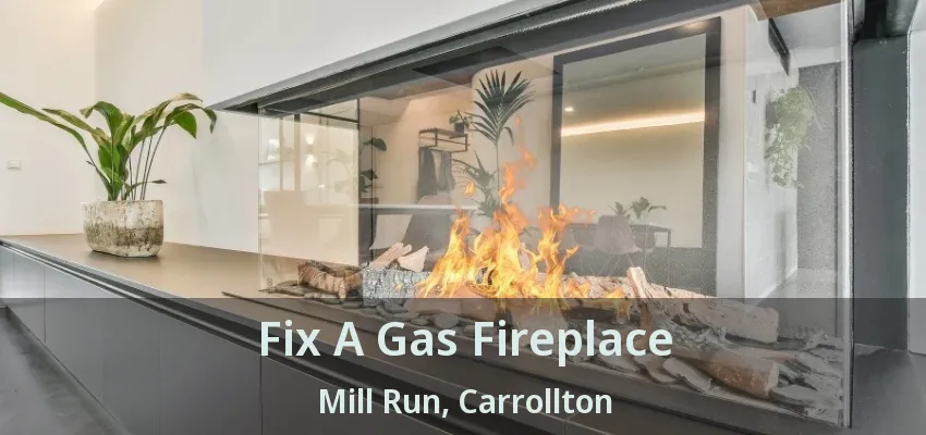 Fix A Gas Fireplace Mill Run, Carrollton - TX