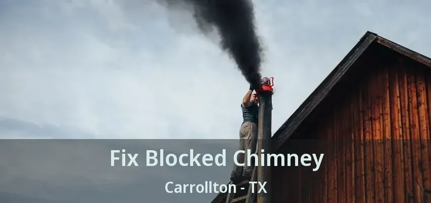 Fix Blocked Chimney Carrollton - TX