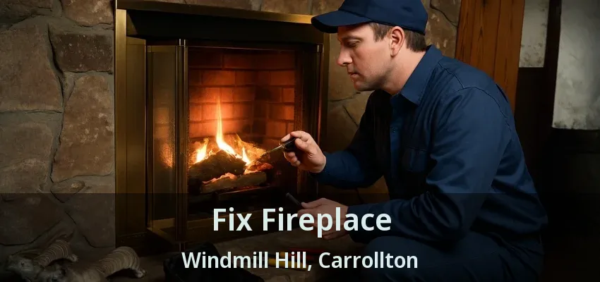 Fix Fireplace Windmill Hill, Carrollton - TX