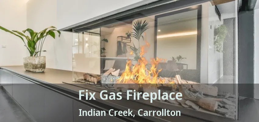 Fix Gas Fireplace Indian Creek, Carrollton - TX