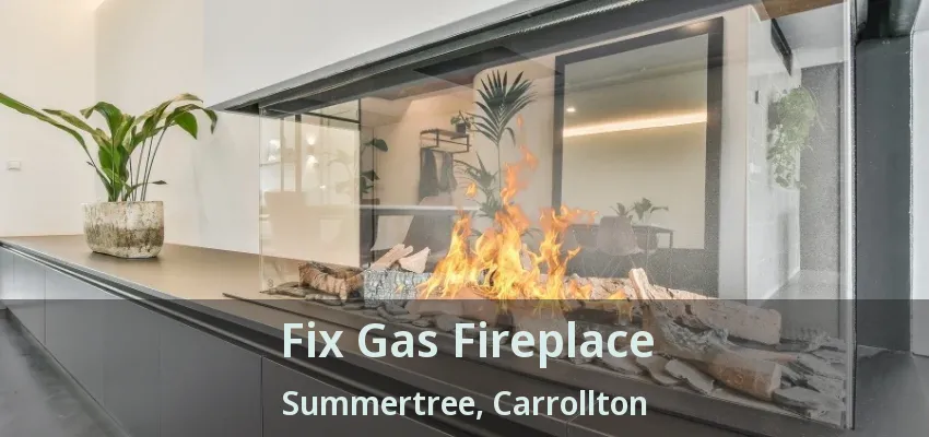 Fix Gas Fireplace Summertree, Carrollton - TX