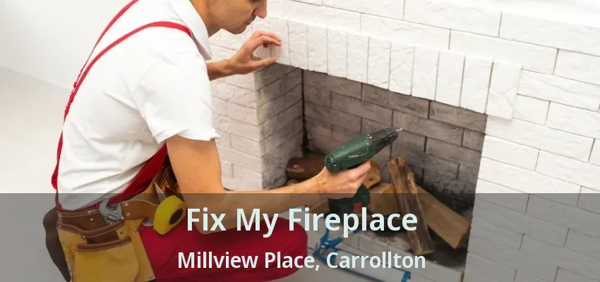 Fix My Fireplace Millview Place, Carrollton - TX