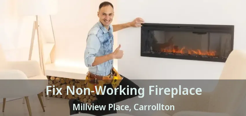 Fix Non-Working Fireplace Millview Place, Carrollton - TX