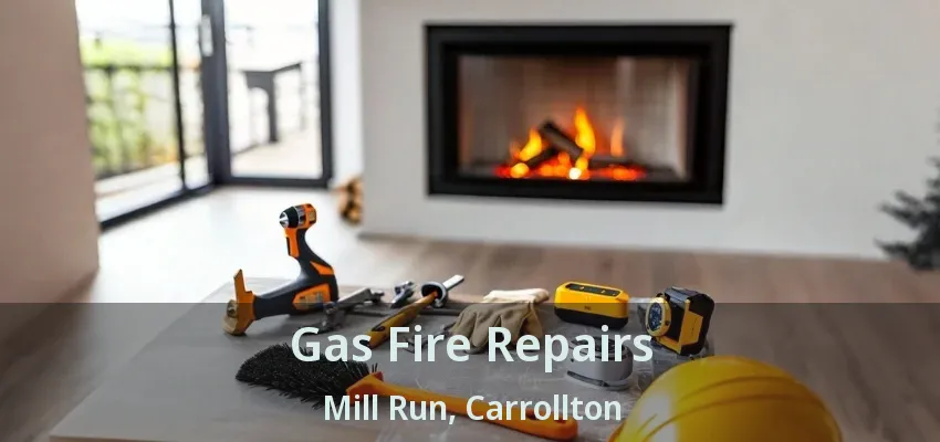 Gas Fire Repairs Mill Run, Carrollton - TX
