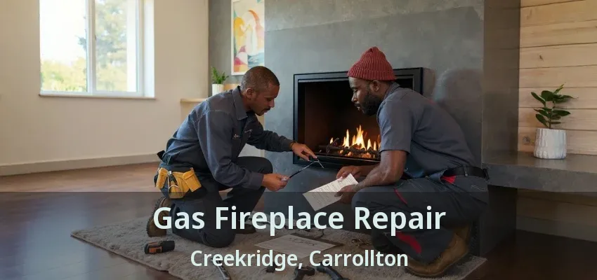 Gas Fireplace Repair Creekridge, Carrollton - TX