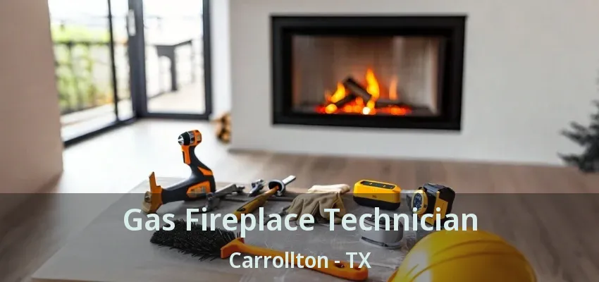 Gas Fireplace Technician Carrollton - TX