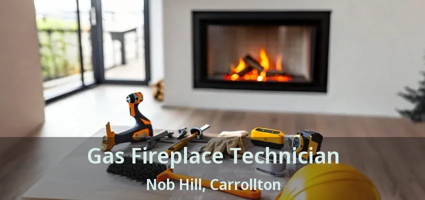 Gas Fireplace Technician Nob Hill, Carrollton - TX