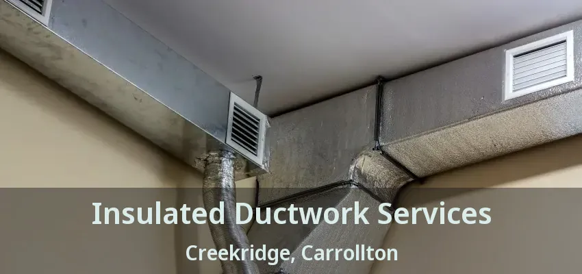 Insulated Ductwork Services Creekridge, Carrollton - TX