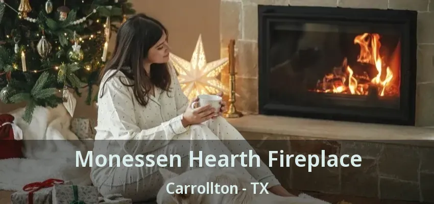 Monessen Hearth Fireplace Carrollton - TX