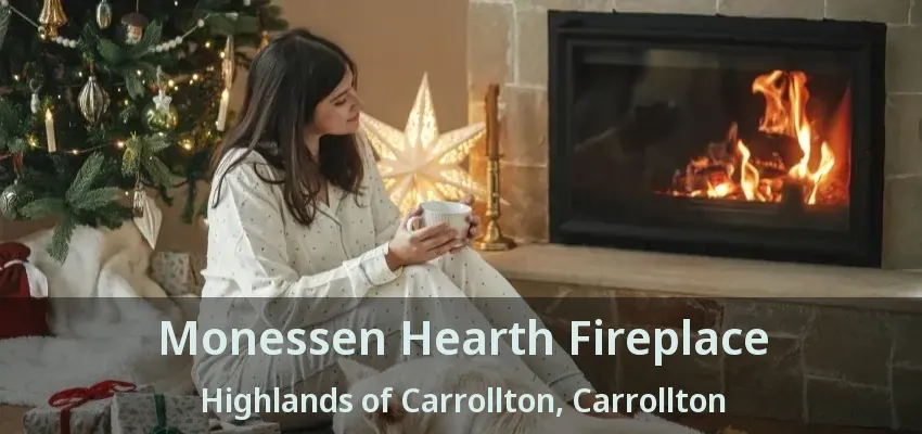 Monessen Hearth Fireplace Highlands of Carrollton, Carrollton - TX