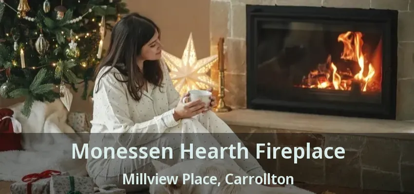 Monessen Hearth Fireplace Millview Place, Carrollton - TX