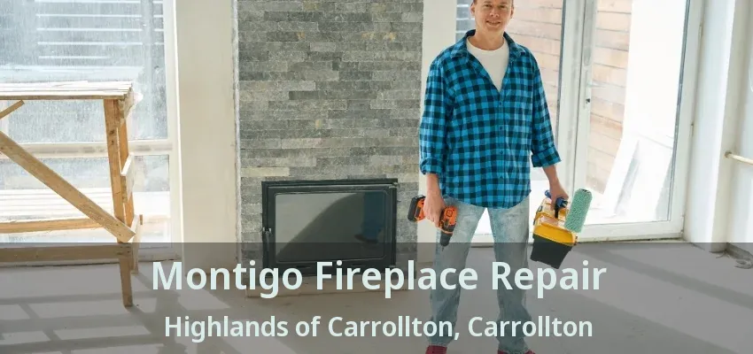 Montigo Fireplace Repair Highlands of Carrollton, Carrollton - TX