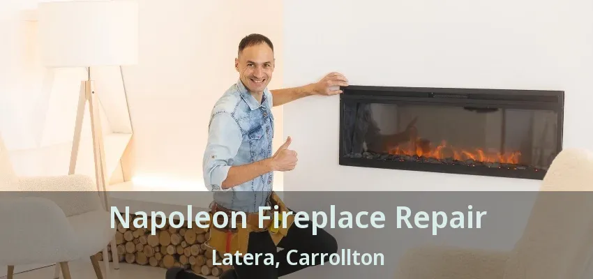 Napoleon Fireplace Repair Latera, Carrollton - TX