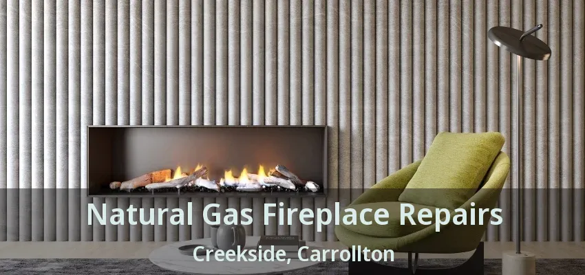 Natural Gas Fireplace Repairs Creekside, Carrollton - TX