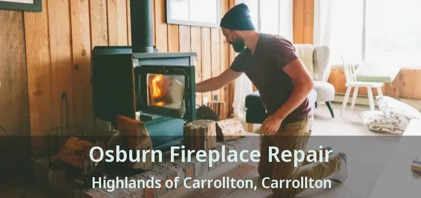 Osburn Fireplace Repair Highlands of Carrollton, Carrollton - TX