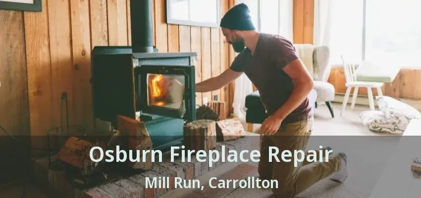 Osburn Fireplace Repair Mill Run, Carrollton - TX