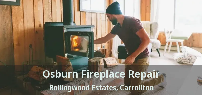 Osburn Fireplace Repair Rollingwood Estates, Carrollton - TX