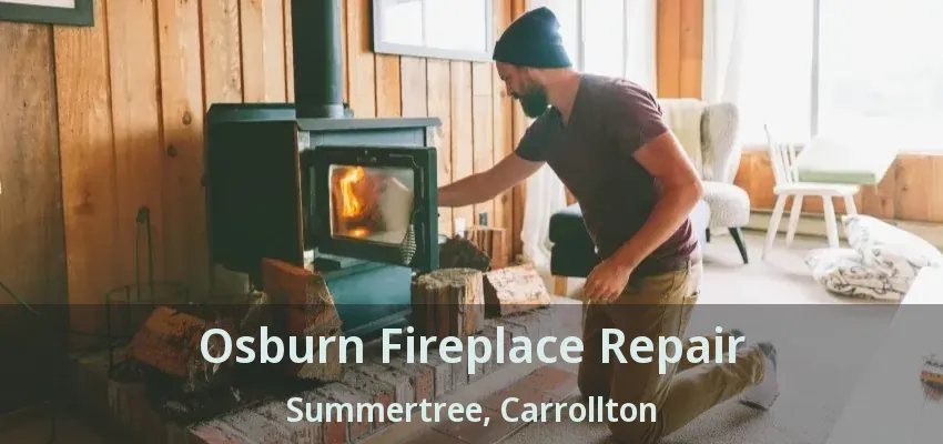 Osburn Fireplace Repair Summertree, Carrollton - TX