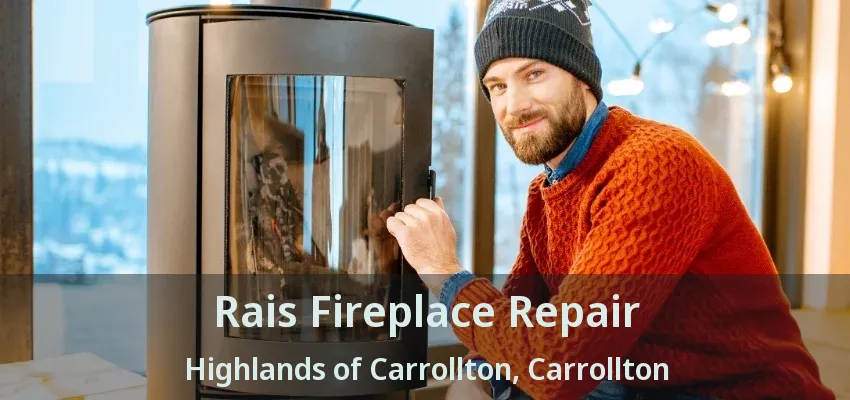 Rais Fireplace Repair Highlands of Carrollton, Carrollton - TX