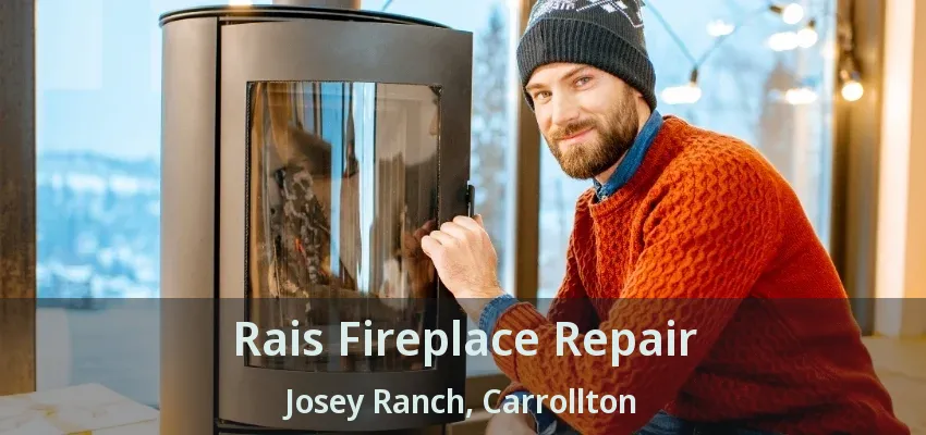 Rais Fireplace Repair Josey Ranch, Carrollton - TX