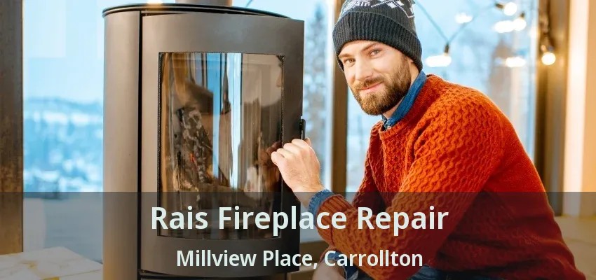 Rais Fireplace Repair Millview Place, Carrollton - TX