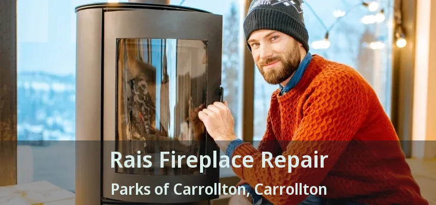 Rais Fireplace Repair Parks of Carrollton, Carrollton - TX