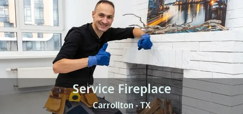 Service Fireplace Carrollton - TX
