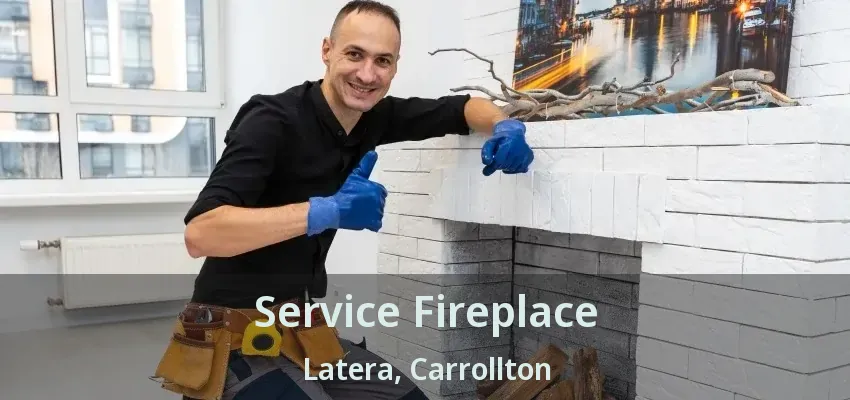 Service Fireplace Latera, Carrollton - TX