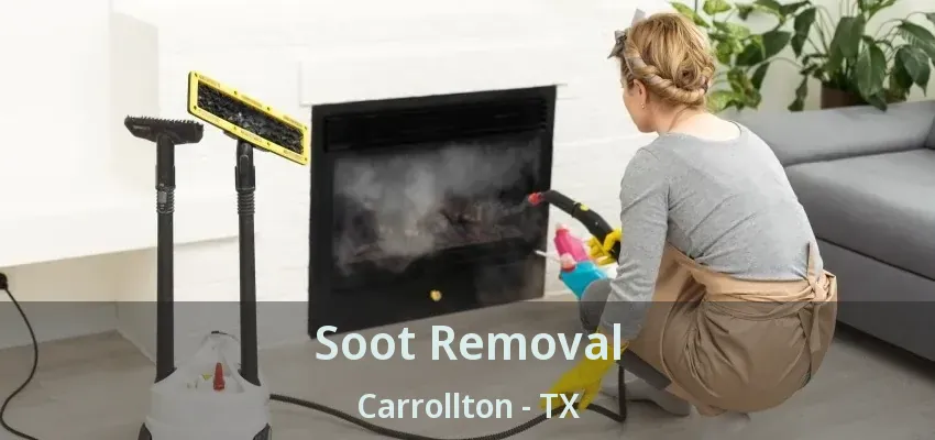 Soot Removal Carrollton - TX