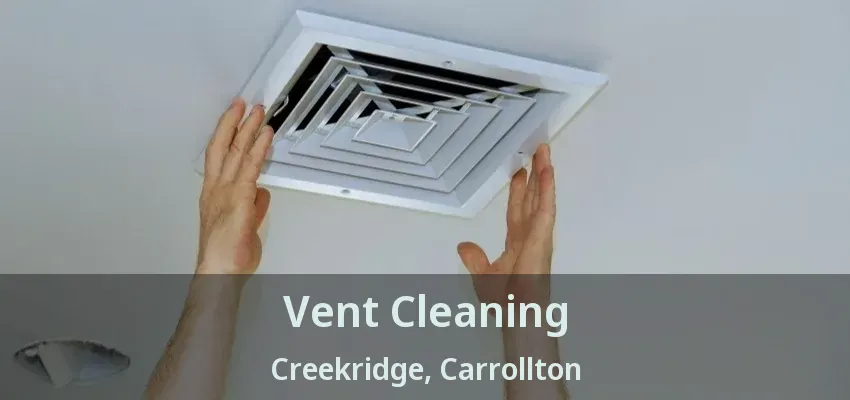 Vent Cleaning Creekridge, Carrollton - TX
