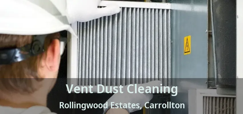 Vent Dust Cleaning Rollingwood Estates, Carrollton - TX