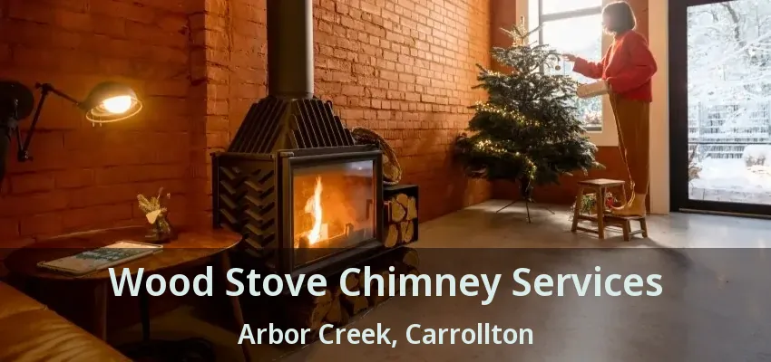 Wood Stove Chimney Services Arbor Creek, Carrollton - TX