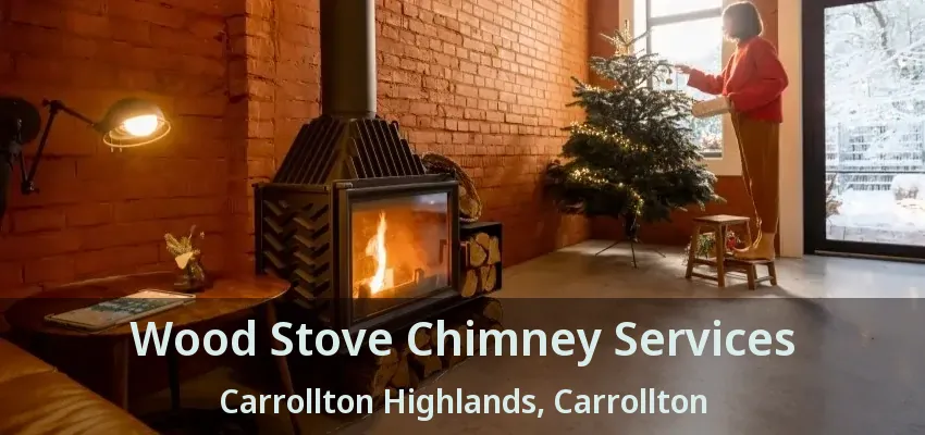 Wood Stove Chimney Services Carrollton Highlands, Carrollton - TX